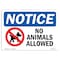 Signmission OSHA Notice, 5" Height, NOTICE No Animals Allowed Sign, 7" X 5", Landscape OS-NS-D-57-L-16010 - alternate 1